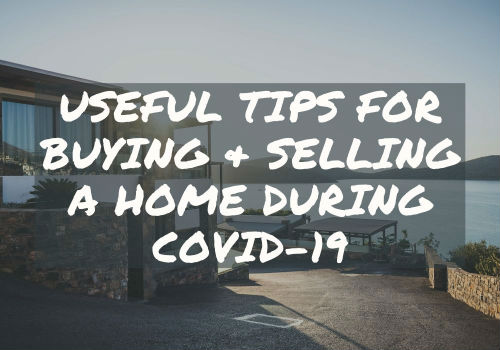 Useful Tips for Buying and Selling A Home During Covid-19 in Toronto & GTA, Ontario