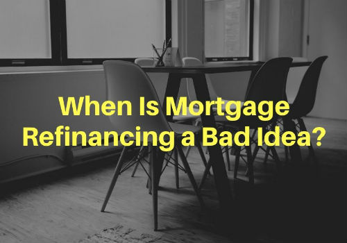 When Is Mortgage Refinancing a Bad Idea in Toronto & GTA, Ontario?